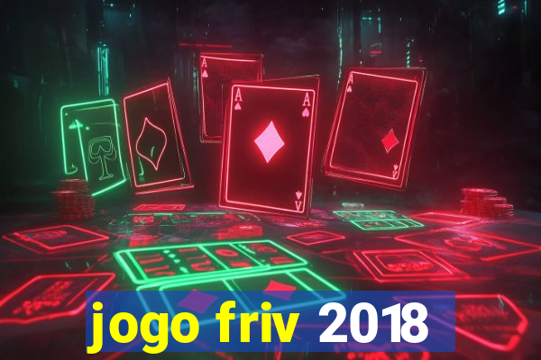 jogo friv 2018